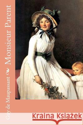 Monsieur Parent Guy d 9781718883741 Createspace Independent Publishing Platform