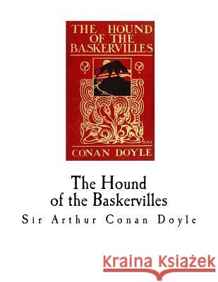 The Hound of the Baskervilles: Sherlock Holmes Sir Arthur Conan Doyle 9781718884007 Createspace Independent Publishing Platform