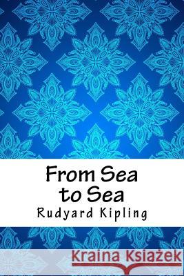 From Sea to Sea Rudyard Kipling 9781718888357