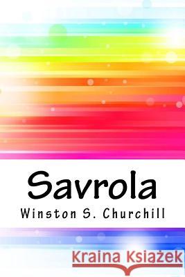 Savrola Winston S. Churchill 9781718890725 Createspace Independent Publishing Platform