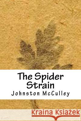 The Spider Strain Johnston McCulley 9781718890817 Createspace Independent Publishing Platform