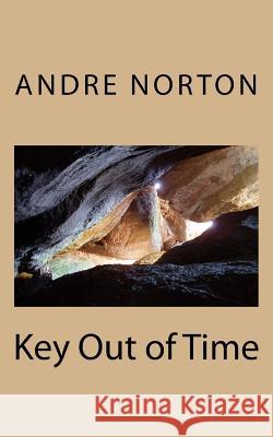 Key Out of Time Andre Norton 9781718890954 Createspace Independent Publishing Platform