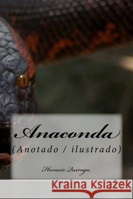 Anaconda: (Anotado/ Ilustrado) Mybook 9781718904927 Createspace Independent Publishing Platform