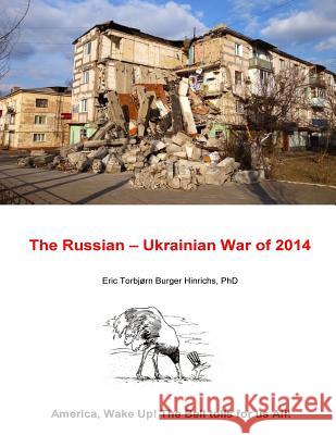 The Russian - Ukrainian War of 2014 Eric Hinrich 9781718906631 Createspace Independent Publishing Platform