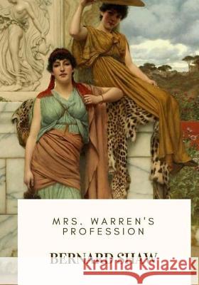 Mrs. Warren's Profession Bernard Shaw 9781718908789