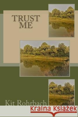 Trust Me Kit Rohrbach 9781718922723