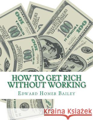 How To Get Rich Without Working Chambers, Roger 9781718923652 Createspace Independent Publishing Platform