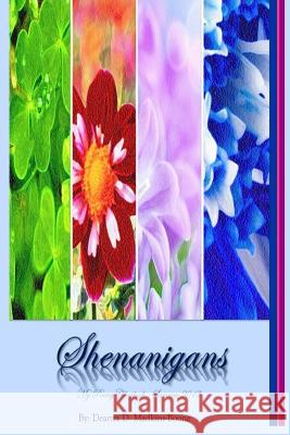 Shenanigans * My Poetry Chapbook - Summer 2013 Deartra D. Madkins-Boone 9781718928503 Createspace Independent Publishing Platform