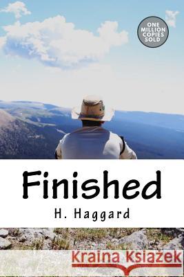 Finished H. Rider Haggard 9781718939509 Createspace Independent Publishing Platform
