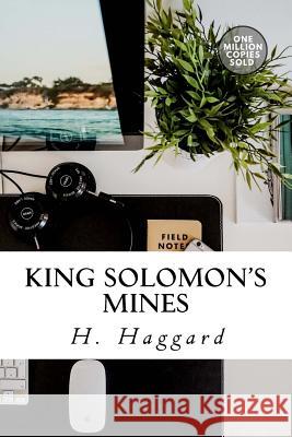 King Solomon's Mines H. Rider Haggard 9781718939530 Createspace Independent Publishing Platform