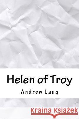 Helen of Troy Andrew Lang 9781718939790