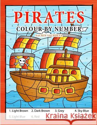 Pirates Colour By Number: Coloring Book for Kids Ages 4-8 Sachdeva, Sachin 9781718941700 Createspace Independent Publishing Platform