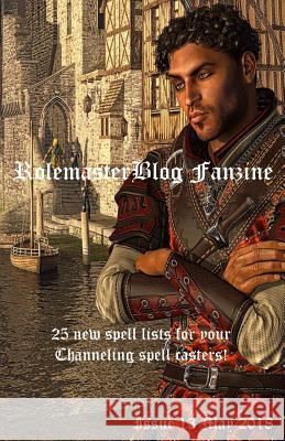 RolemasterBlog Fanzine Issue 13 May 2018 Rudin-Burgess, Peter 9781718947139 Createspace Independent Publishing Platform