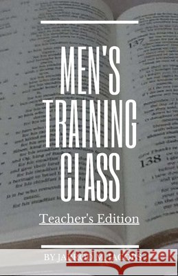 Men's Training Class (Teacher's Edition) Jarrod M. Jacobs 9781718950986