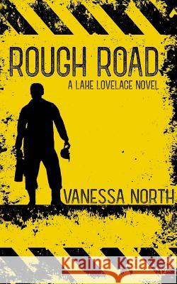 Rough Road Vanessa North 9781718952843 Createspace Independent Publishing Platform