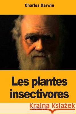 Les plantes insectivores Barbier, Edmond 9781718954724 Createspace Independent Publishing Platform