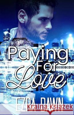 Paying For Love Dawn, Ezra 9781718958432