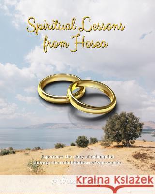 Spiritual Lessons from Hosea Melissa Beaty 9781718960244 Createspace Independent Publishing Platform