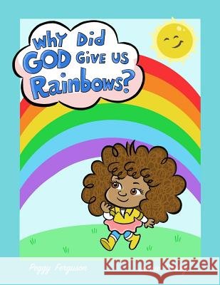 Why God Gave Us Rainbows Dr Peggy Ferguson 9781718961418