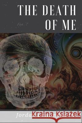 The Death of Me Jordan Lewandowski 9781718977747 Createspace Independent Publishing Platform