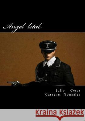 Angel letal Carreras, Julio Cesar 9781718982680
