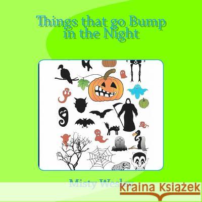 Things that go Bump in the Night Wesley, Misty L. 9781718983090