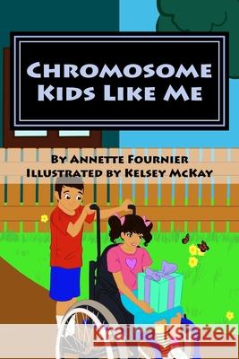 Chromosome Kids Like Me Annette Fournier 9781718986299