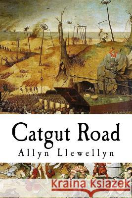 Catgut Road Allyn Llewellyn 9781718990739