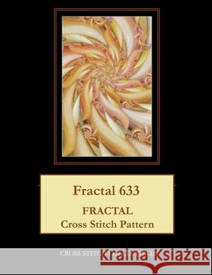 Fractal 633: Fractal Cross Stitch Pattern Cross Stitch Collectibles Kathleen George 9781718992016