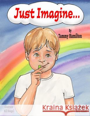 Just Imagine Bill Dougal Tammy Hamilton 9781718996267