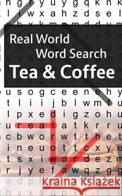 Real World Word Search: Tea & Coffee Arthur Kundell 9781718997318