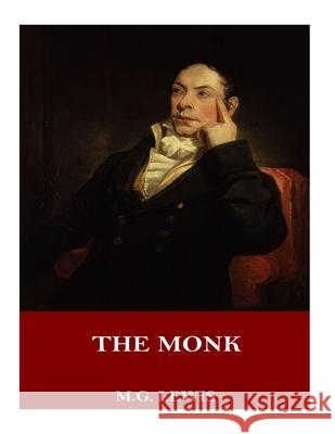 The Monk M. G. Lewis 9781719003445 Createspace Independent Publishing Platform