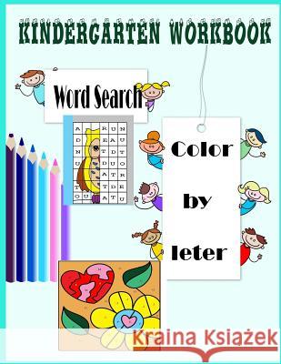 Kindergarten workbook color by letter word search: Children's Book/Color by letter/word search/ coloring / Kids workbook/ activity book/ Family relati Packer, Nina 9781719006965 Createspace Independent Publishing Platform