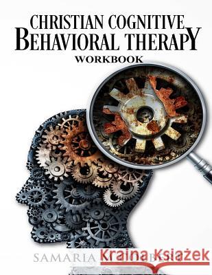 Christian Cognitive Behavioral Therapy Workbook Samaria M. Colbert 9781719012119 Createspace Independent Publishing Platform