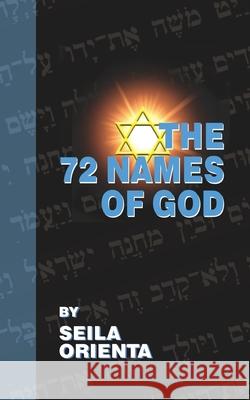 The 72 Names of God Seila Orienta Peter Windsheimer 9781719019705 Createspace Independent Publishing Platform