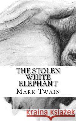 The Stolen White Elephant Mark Twain 9781719020671 Createspace Independent Publishing Platform