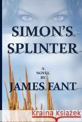 Simon's Splinter James Fant 9781719022453