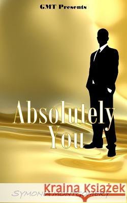 Absolutely-You: Men Need Healing Too Symonia Montgomery 9781719028196 Createspace Independent Publishing Platform