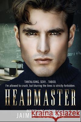 Headmaster Jaimie Roberts Shannon Steed Wander Aguiar Photography 9781719043120 Createspace Independent Publishing Platform