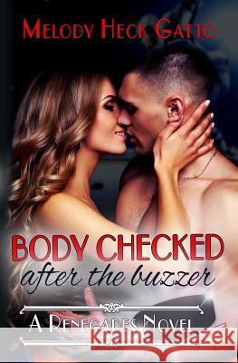 Body Checked: After the Buzzer Melody Hec 9781719046435 Createspace Independent Publishing Platform