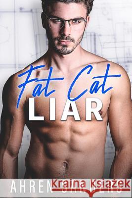 Fat Cat Liar Ahren Sanders 9781719050043 Createspace Independent Publishing Platform