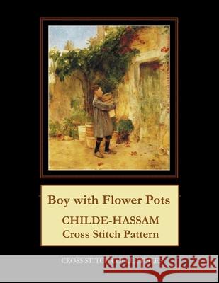 Boy with Flower Pots: Childe-Hassam Cross Stitch Pattern Cross Stitch Collectibles Kathleen George 9781719051583