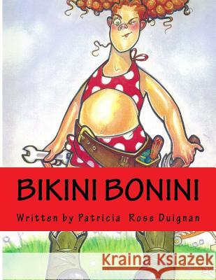 Bikini Bonini: Queen of the Cul-De-Sac Michiko Stehrenberger Patricia Rose Duignan 9781719052436