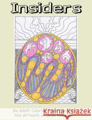 Insiders: An Adult Coloring Book featuring the Artwork of Joan Worth Worth, Joan Worth 9781719055611