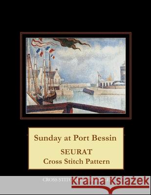 Sunday at Port Bessin: Seurat Cross Stitch Pattern Cross Stitch Collectibles Kathleen George 9781719055635 Createspace Independent Publishing Platform