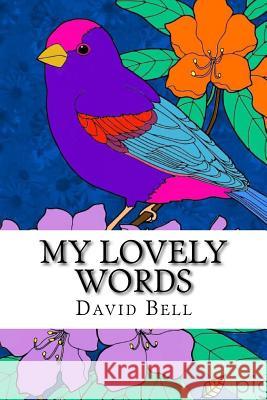 My Lovely Words David Bell Tony Bell 9781719057622