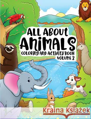 All About Animals Coloring Books for Kids & Toddlers Children Children Activity Books for Kids Ages 2-4, 4-8, Boys, Girls Fun Early Learning, Relaxati M. B. Sheeran E. D. Sheeran 9781719061339 Createspace Independent Publishing Platform