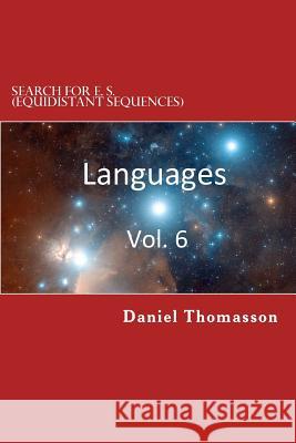 Search for E. S. (Equidistant Sequences): Languages, Vol. 6 Daniel E. Thomasson 9781719061568