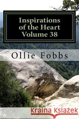 Inspirations of the Heart Volume 38: Come to the Light Dr Ollie B. Fobb 9781719064767 Createspace Independent Publishing Platform