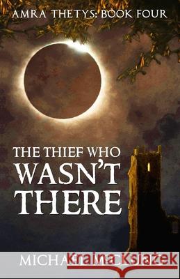 The Thief Who Wasn't There Michael McClung 9781719064811